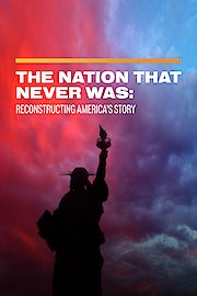 The Nation That Never Was: Reconstructing America's Story