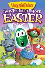 VeggieTales: 'Twas the Night Before Easter