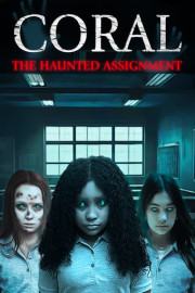 Coral: The Haunted Assignment