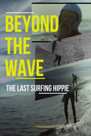 Beyond the Wave: The Last Surfing Hippie