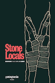 Stone Locals: Rediscovering the Soul of Climbing