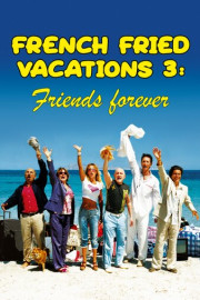 French Fried Vacations 3: Friends forever
