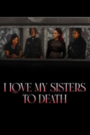 I Love My Sisters to Death