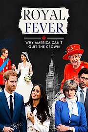 Royal Fever: Why America Can't Quit The Crown