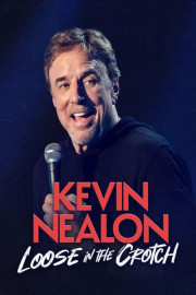 Kevin Nealon: Loose in the Crotch