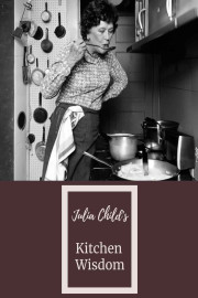 Julia Child's Kitchen Wisdom