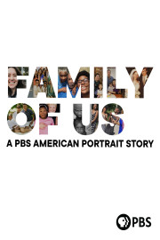Family of Us: A PBS American Portrait Story