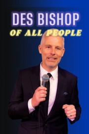 Des Bishop: Of All People