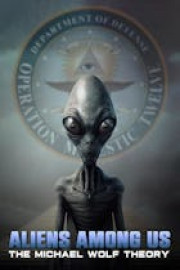 Aliens Among Us : The Michael Wolf Theory