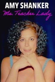 Amy Shanker: Ms. Teacher Lady