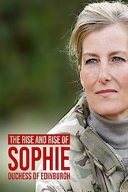 The Rise and Rise of Sophie, Duchess of Edinburgh