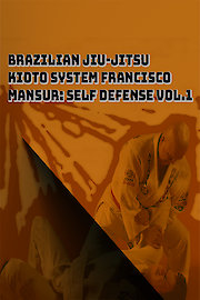 Brazilian Jiu-Jitsu Kioto System Francisco Mansur: Self Defense Vol.1
