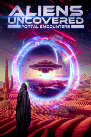 Aliens Uncovered: Portal Encounters