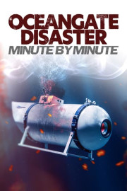 Oceangate Disaster: Minute by Minute