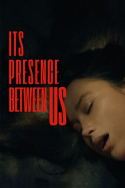 Its Presence Between Us