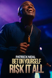 Patrick Neal: Bet on Yourself Risk It All