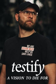 Testify: A Vision to Die For