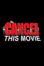 Cancel This Movie