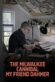The Milwaukee Cannibal: My Friend Dahmer