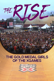 The Rise: The Gold Medal Girls of the X Games