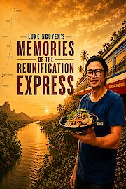 Luke Nguyen's Memories of the Reunification Express