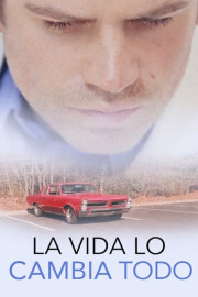La vida lo cambia todo