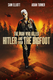 The Man Who Killed Hitler and Then the Bigfoot