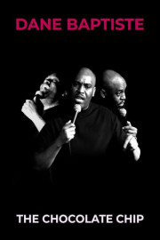 Dane Baptiste: The Chocolate Chip