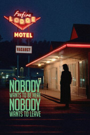 Nobody Wants to be Here, Nobody Wants to Leave