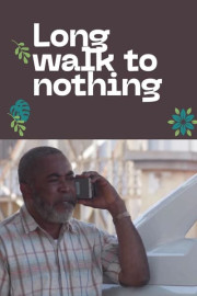 Long Walk to Nothing