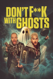 Don't F... With Ghosts