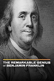 The Remarkable Genius of Benjamin Franklin