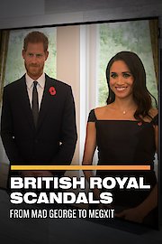 British Royal Scandals: From Mad George to Megxit