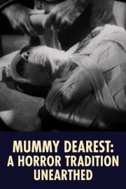 Mummy Dearest: A Horror Tradition Unearthed