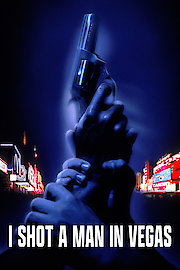 I Shot a Man in Vegas