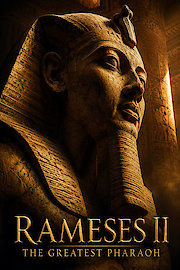 Ramses II: The Greatest Pharaoh