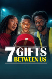 7 Gifts Between Us