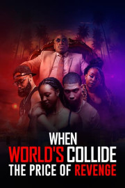 When World's Collide: The Price of Revenge