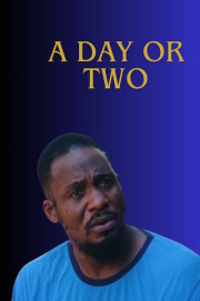 A Day or Two