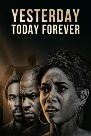 Yesterday Today Forever
