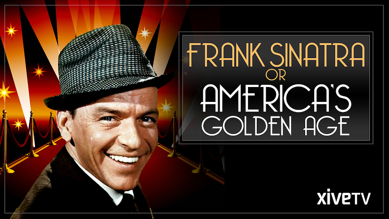 Frank Sinatra: America's Golden Age