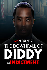 TMZ Presents: The Downfall of Diddy: The Indictment
