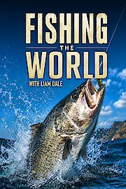Fishing the World with Liam Dale