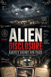 Alien Disclosure: Earth's Secret UFO Files