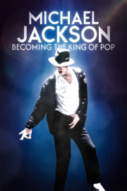 Michael Jackson: Becoming the King of Pop