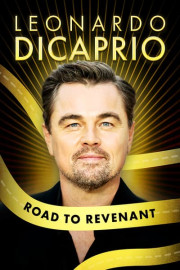 Leonardo DiCaprio: Road to Revenant