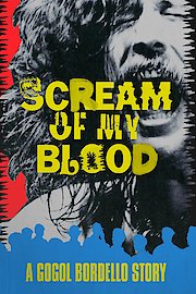 Scream Of My Blood: A Gogol Bordello Story