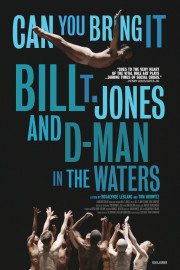 Can You Bring It Bill T. Jones and D-Man in the Waters