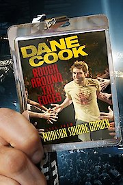 Dane Cook: Rough Around the Edges: Live from Madison Square Garden