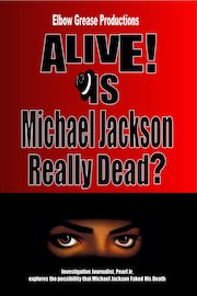 Alive! Is Michael Jackson Really Dead?